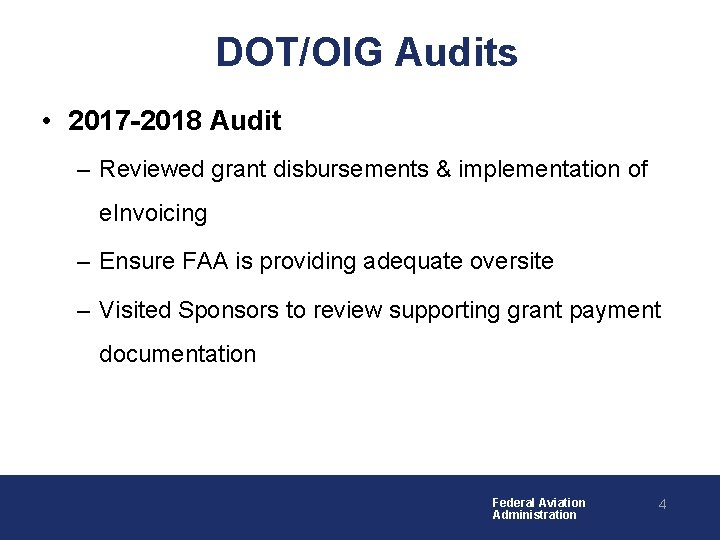 DOT/OIG Audits • 2017 -2018 Audit – Reviewed grant disbursements & implementation of e.