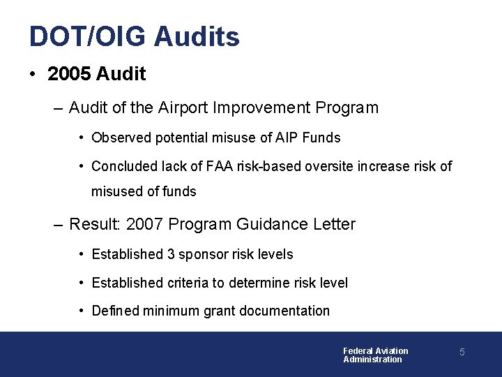 DOT/OIG Audits • 2005 Audit – Audit of the Airport Improvement Program • Observed