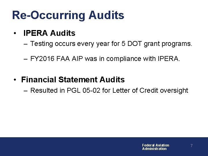 Re-Occurring Audits • IPERA Audits – Testing occurs every year for 5 DOT grant