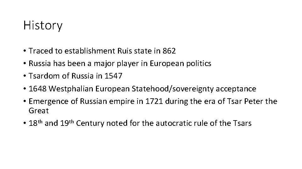 History • Traced to establishment Ruis state in 862 • Russia has been a History • Traced to establishment Ruis state in 862 • Russia has been a