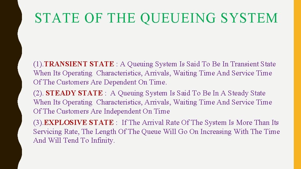 STATE OF THE QUEUEING SYSTEM (1). TRANSIENT STATE : A Queuing System Is Said STATE OF THE QUEUEING SYSTEM (1). TRANSIENT STATE : A Queuing System Is Said