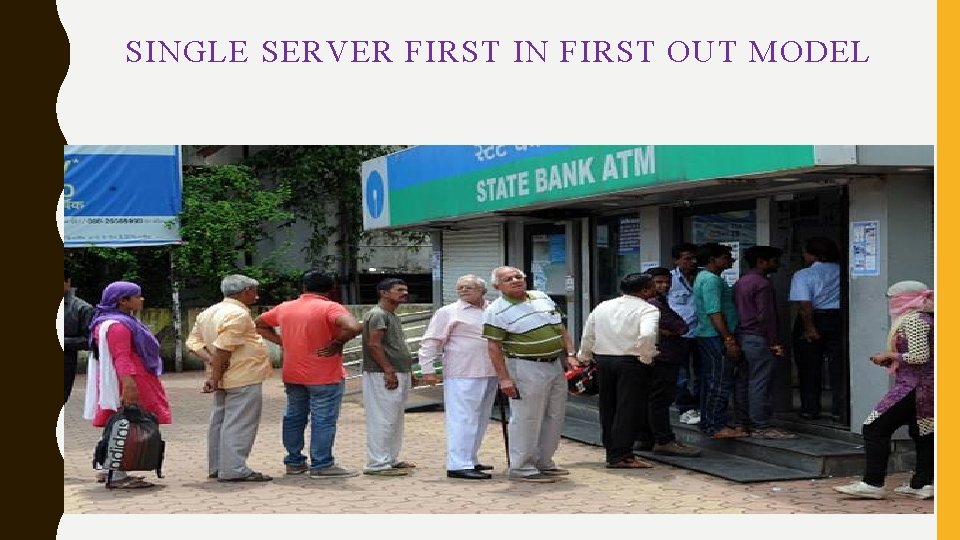 SINGLE SERVER FIRST IN FIRST OUT MODEL SINGLE SERVER FIRST IN FIRST OUT MODEL