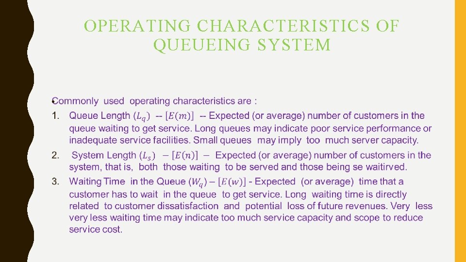 OPERATING CHARACTERISTICS OF QUEUEING SYSTEM • OPERATING CHARACTERISTICS OF QUEUEING SYSTEM •
