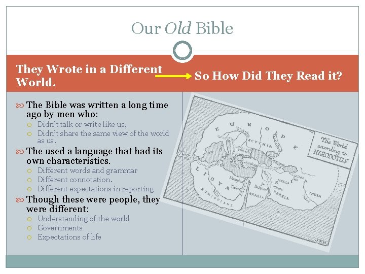 Our Old Bible They Wrote in a Different World. The Bible was written a Our Old Bible They Wrote in a Different World. The Bible was written a