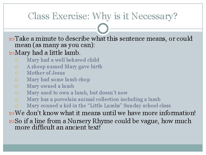 Class Exercise: Why is it Necessary? Take a minute to describe what this sentence Class Exercise: Why is it Necessary? Take a minute to describe what this sentence