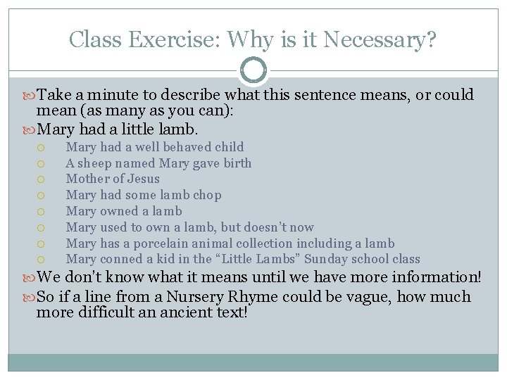 Class Exercise: Why is it Necessary? Take a minute to describe what this sentence