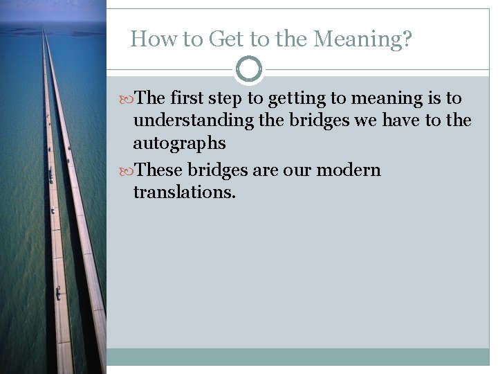 How to Get to the Meaning? The first step to getting to meaning is How to Get to the Meaning? The first step to getting to meaning is