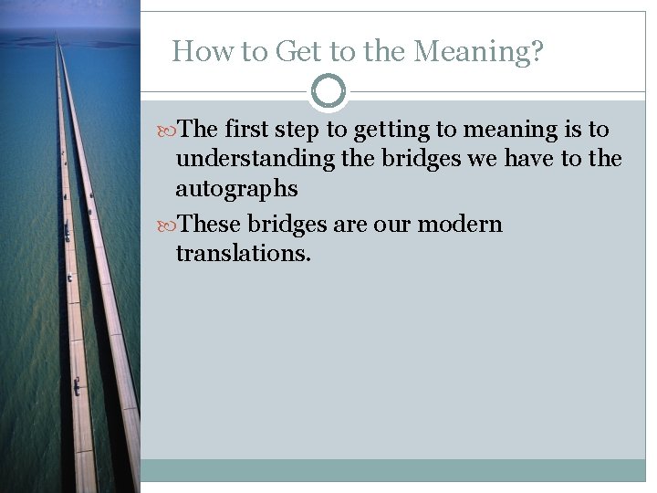 How to Get to the Meaning? The first step to getting to meaning is