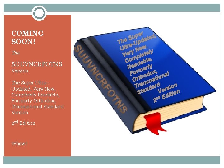 COMING SOON! The SUUVNCRFOTNS Version The Super Ultra. Updated, Very New, Completely Readable, Formerly COMING SOON! The SUUVNCRFOTNS Version The Super Ultra. Updated, Very New, Completely Readable, Formerly