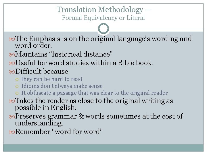 Translation Methodology – Formal Equivalency or Literal The Emphasis is on the original language’s
