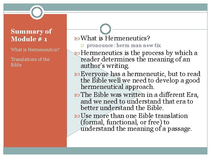 Summary of Module # 1 What is Hermeneutics? Translations of the Bible What is
