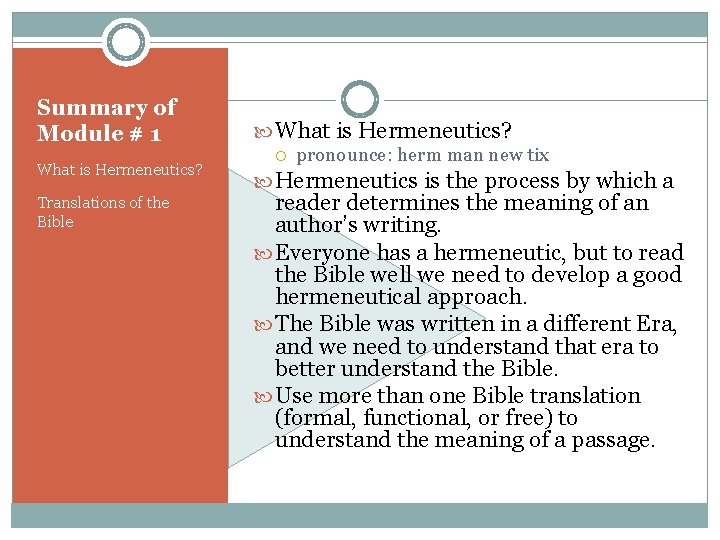 Summary of Module # 1 What is Hermeneutics? Translations of the Bible What is Summary of Module # 1 What is Hermeneutics? Translations of the Bible What is