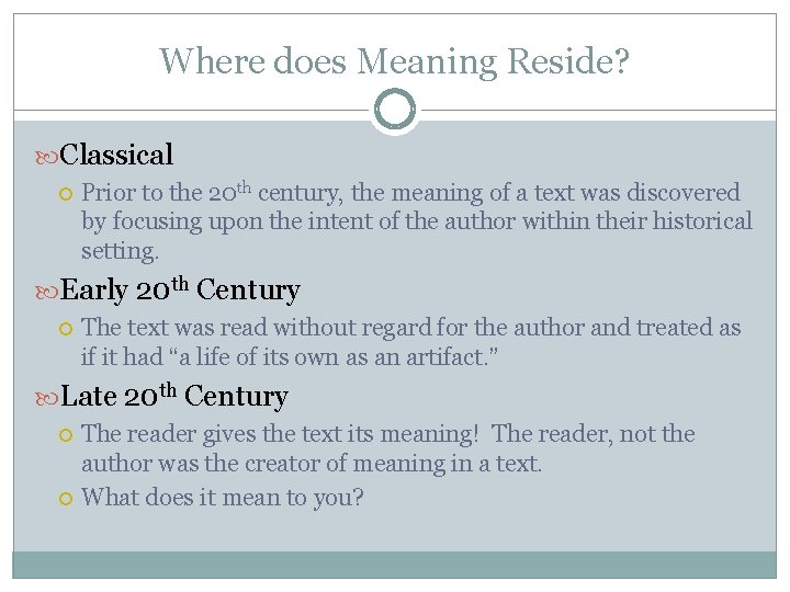 Where does Meaning Reside? Classical Prior to the 20 th century, the meaning of
