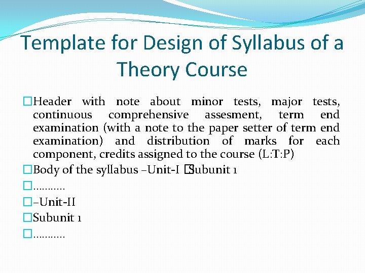 Template for Design of Syllabus of a Theory Course �Header with note about minor Template for Design of Syllabus of a Theory Course �Header with note about minor