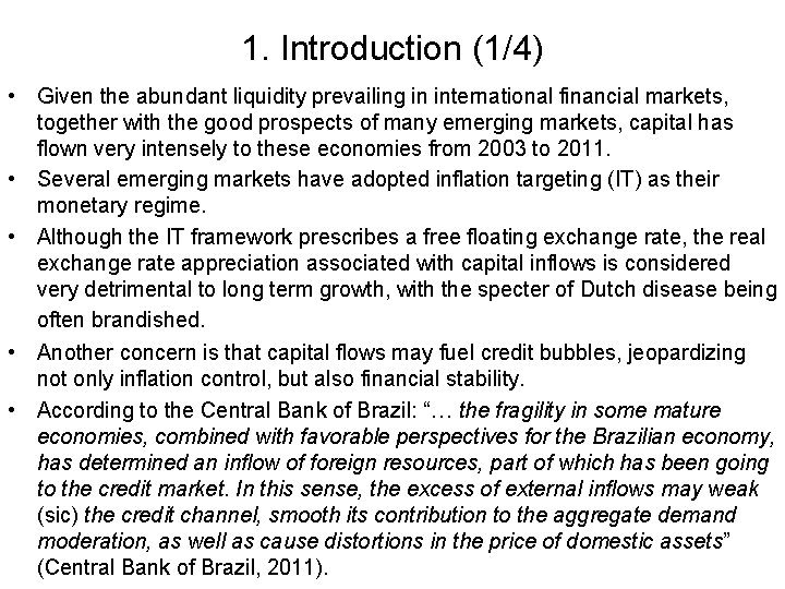 1. Introduction (1/4) • Given the abundant liquidity prevailing in international financial markets, together