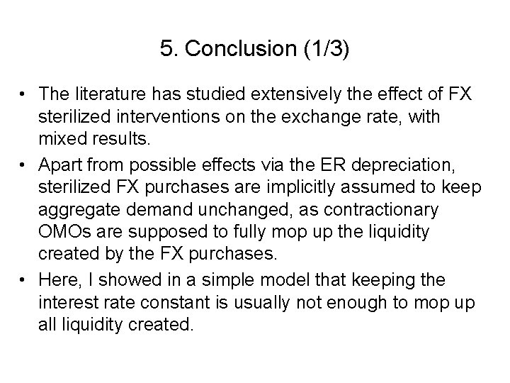 5. Conclusion (1/3) • The literature has studied extensively the effect of FX sterilized