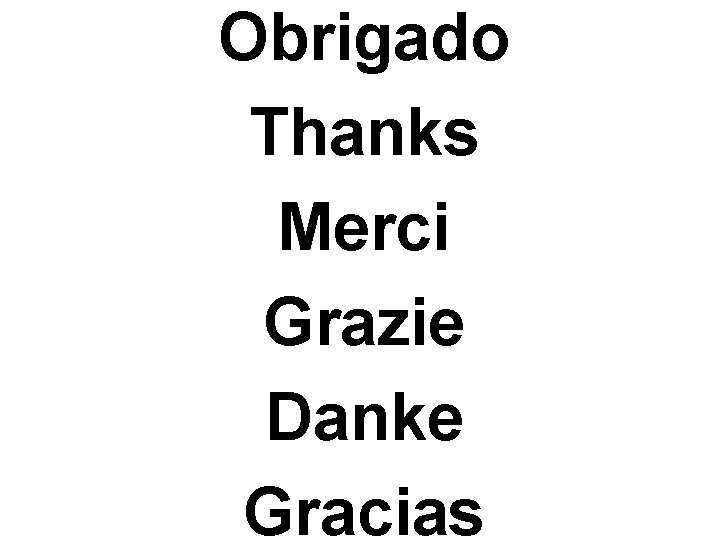 Obrigado Thanks Merci Grazie Danke Gracias 