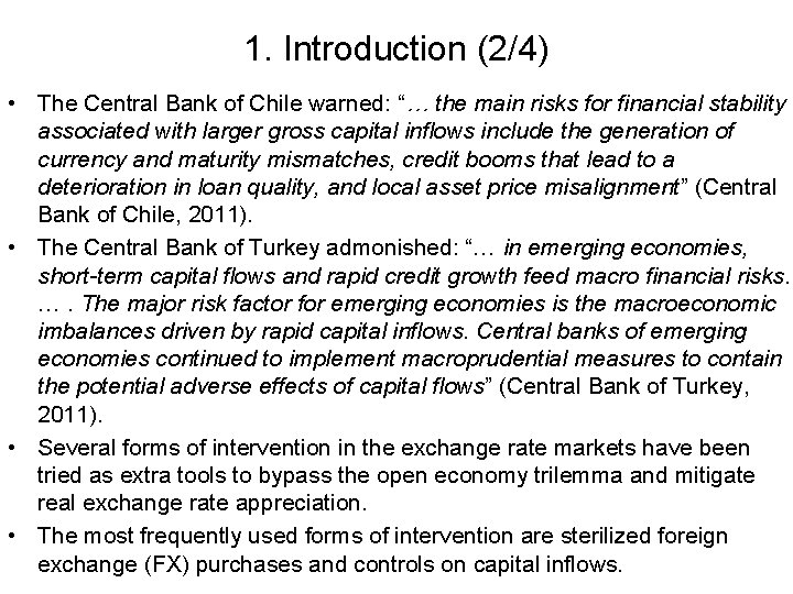 1. Introduction (2/4) • The Central Bank of Chile warned: “… the main risks