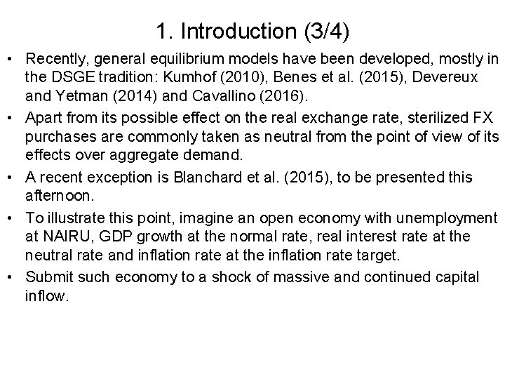 1. Introduction (3/4) • Recently, general equilibrium models have been developed, mostly in the