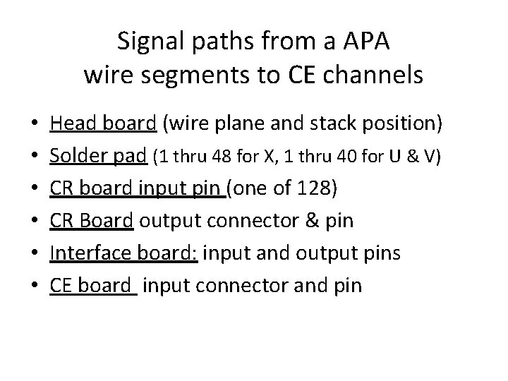 Signal paths from a APA wire segments to CE channels • • • Head