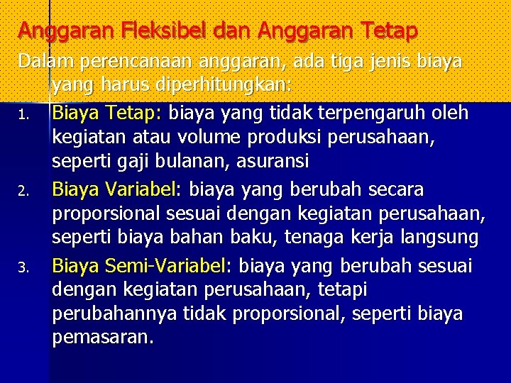 Anggaran Fleksibel dan Anggaran Tetap Dalam perencanaan anggaran, ada tiga jenis biaya yang harus Anggaran Fleksibel dan Anggaran Tetap Dalam perencanaan anggaran, ada tiga jenis biaya yang harus