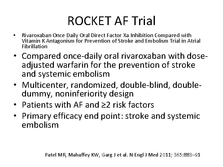 ROCKET AF Trial • Rivaroxaban Once Daily Oral Direct Factor Xa Inhibition Compared with ROCKET AF Trial • Rivaroxaban Once Daily Oral Direct Factor Xa Inhibition Compared with