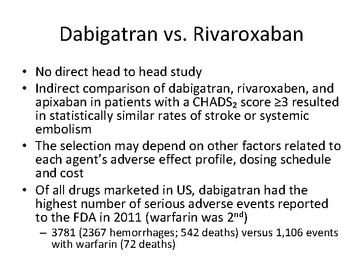 Dabigatran vs. Rivaroxaban • No direct head to head study • Indirect comparison of Dabigatran vs. Rivaroxaban • No direct head to head study • Indirect comparison of