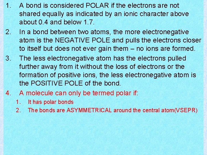 1. 2. 3. 4. A bond is considered POLAR if the electrons are not