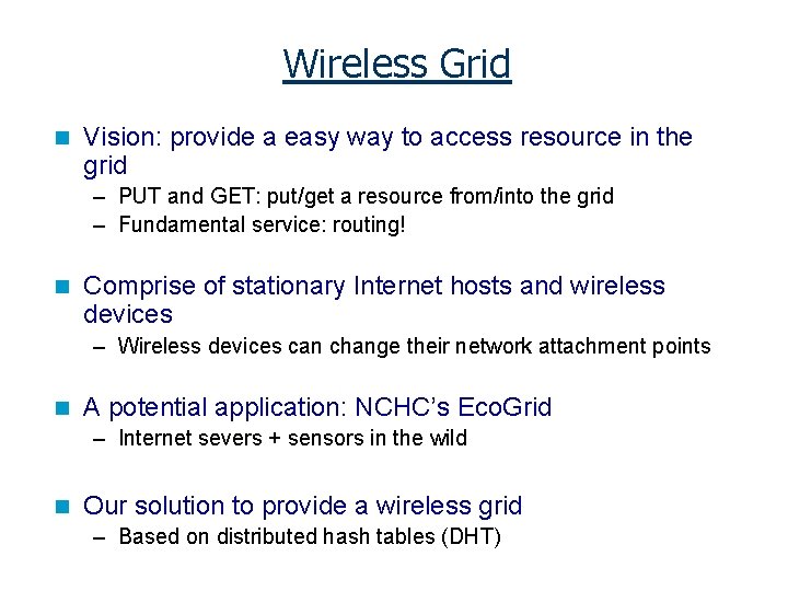 Wireless Grid n Vision: provide a easy way to access resource in the grid