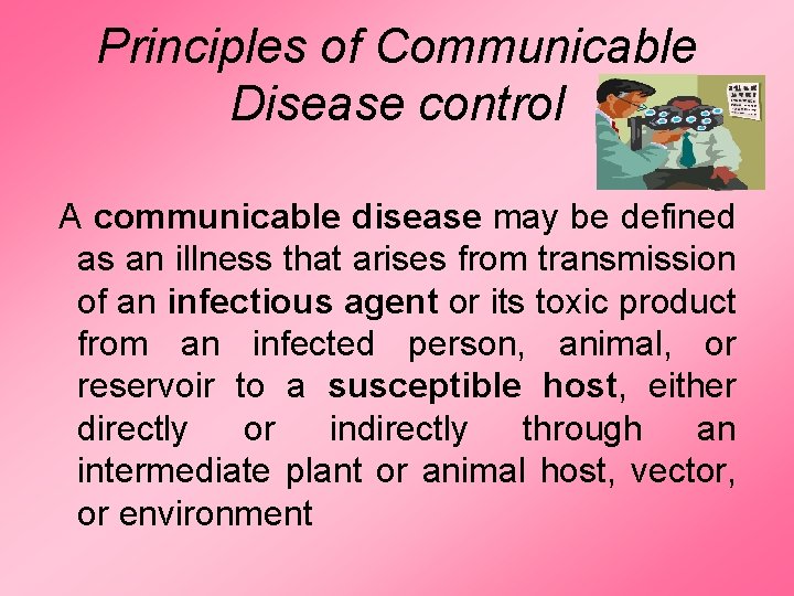 Principles of Communicable Disease control A communicable disease may be defined as an illness Principles of Communicable Disease control A communicable disease may be defined as an illness