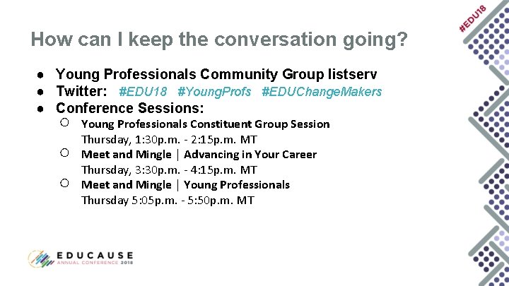 How can I keep the conversation going? ● Young Professionals Community Group listserv ● How can I keep the conversation going? ● Young Professionals Community Group listserv ●