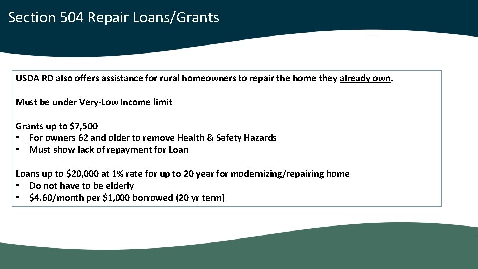 Section 504 Repair Loans/Grants USDA RD also offers assistance for rural homeowners to repair