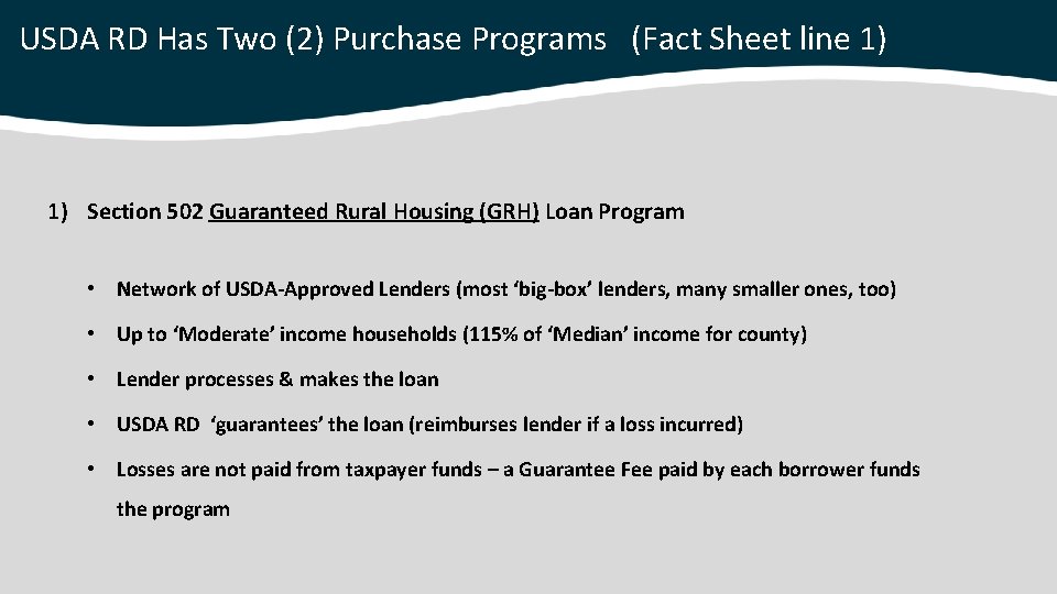 USDA RD Has Two (2) Purchase Programs (Fact Sheet line 1) 1) Section 502