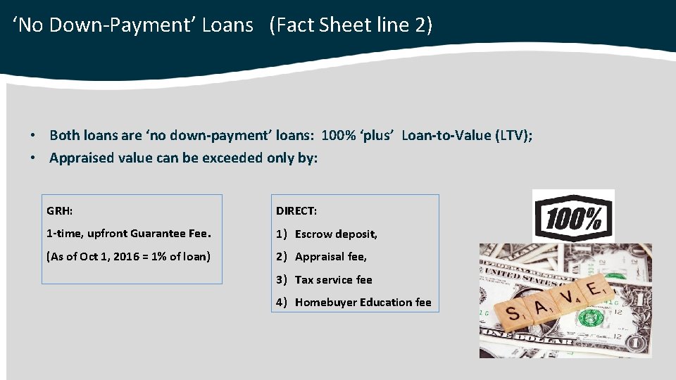 ‘No Down-Payment’ Loans (Fact Sheet line 2) • Both loans are ‘no down-payment’ loans: