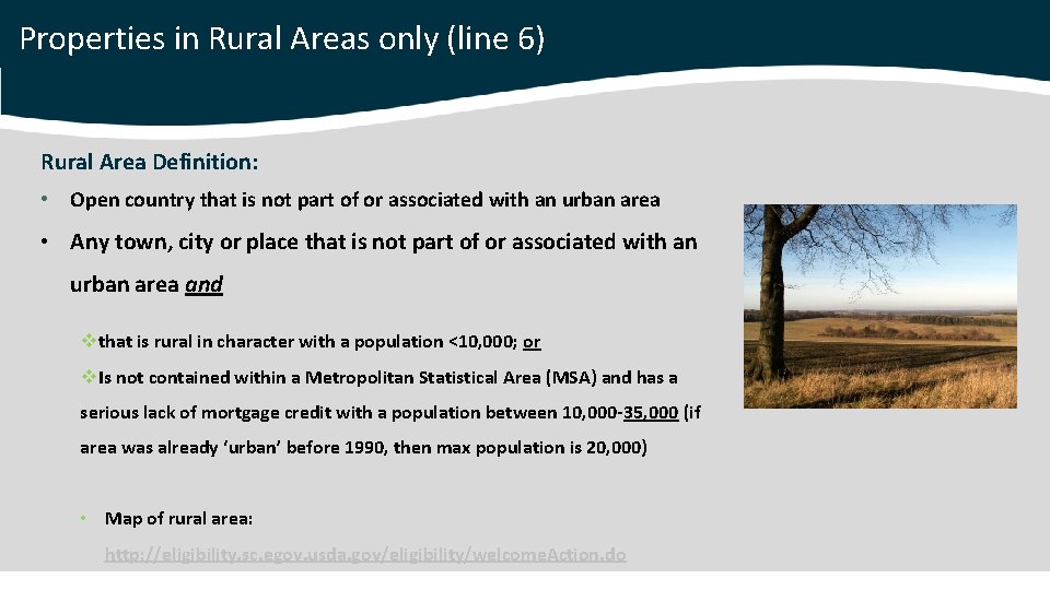 Properties in Rural Areas only (line 6) Rural Area Definition: • Open country that