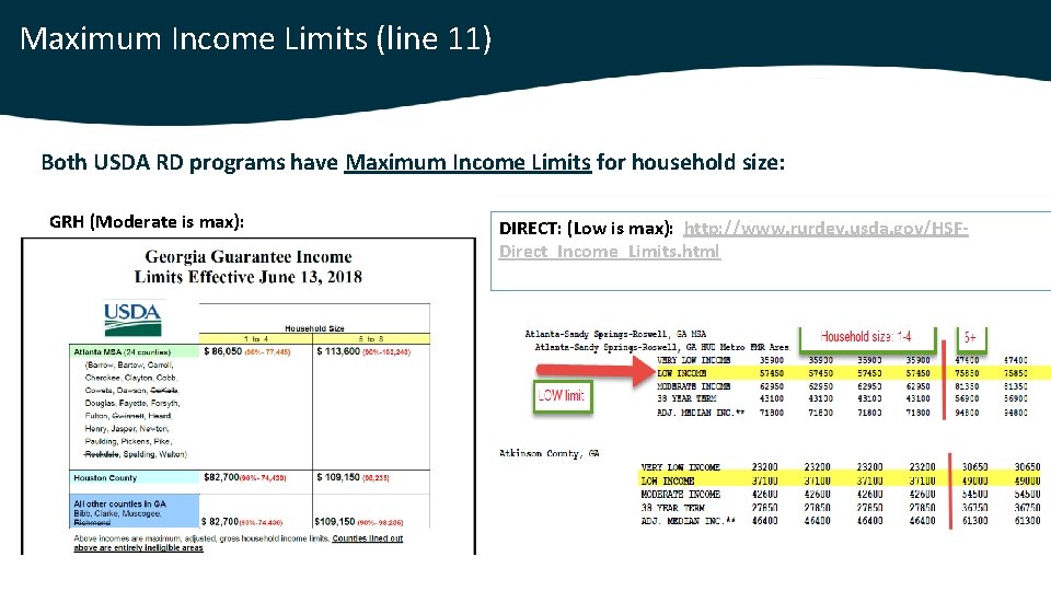 Maximum Income Limits (line 11) Both USDA RD programs have Maximum Income Limits for