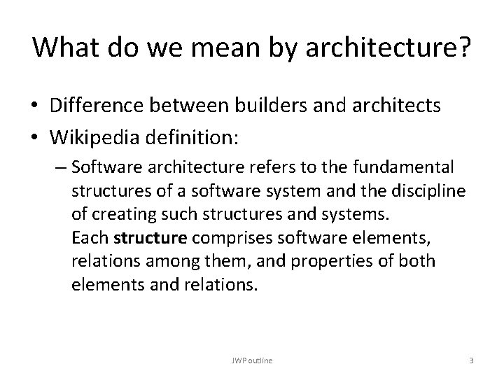 What do we mean by architecture? • Difference between builders and architects • Wikipedia