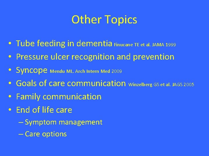 Other Topics • • • Tube feeding in dementia Finucane TE et al. JAMA Other Topics • • • Tube feeding in dementia Finucane TE et al. JAMA