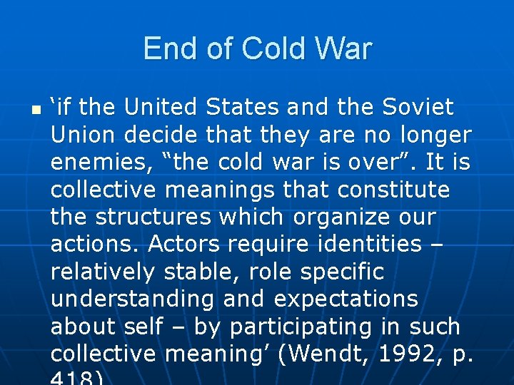 End of Cold War n ‘if the United States and the Soviet Union decide