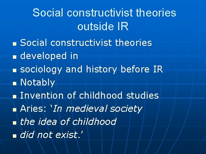 Social constructivist theories outside IR n n n n Social constructivist theories developed in