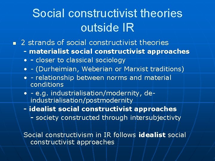 Social constructivist theories outside IR n 2 strands of social constructivist theories - materialist