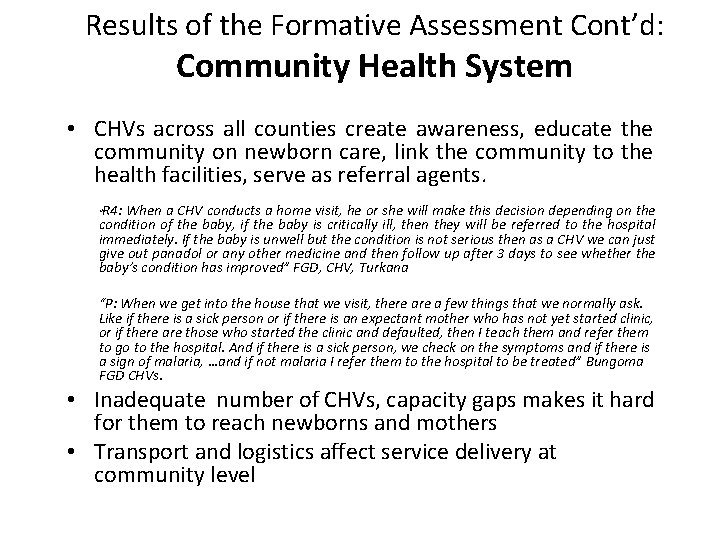 Results of the Formative Assessment Cont’d: Community Health System • CHVs across all counties Results of the Formative Assessment Cont’d: Community Health System • CHVs across all counties