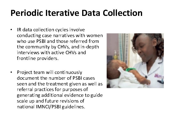 Periodic Iterative Data Collection • IR data collection cycles involve conducting case narratives with Periodic Iterative Data Collection • IR data collection cycles involve conducting case narratives with