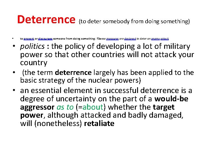 Deterrence (to deter somebody from doing something) • to prevent or discourage someone from Deterrence (to deter somebody from doing something) • to prevent or discourage someone from