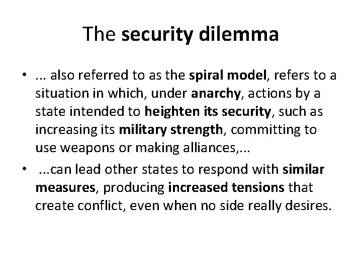 The security dilemma • . . . also referred to as the spiral model, The security dilemma • . . . also referred to as the spiral model,