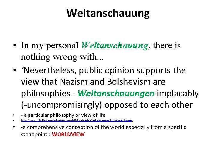 Weltanschauung • In my personal Weltanschauung, there is nothing wrong with. . . • Weltanschauung • In my personal Weltanschauung, there is nothing wrong with. . . •