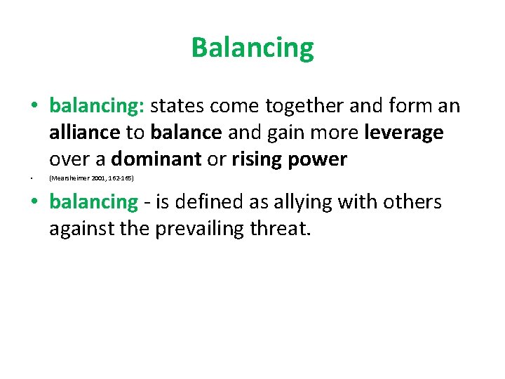 Balancing • balancing: states come together and form an alliance to balance and gain Balancing • balancing: states come together and form an alliance to balance and gain