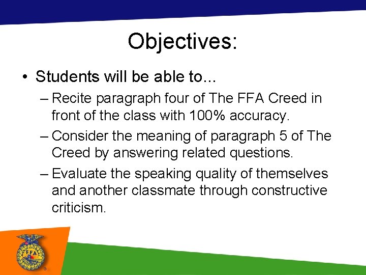 Objectives: • Students will be able to. . . – Recite paragraph four of