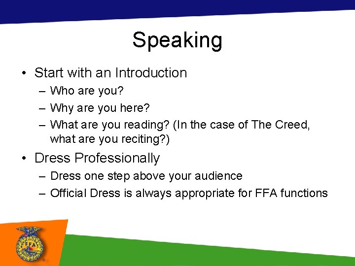 Speaking • Start with an Introduction – Who are you? – Why are you Speaking • Start with an Introduction – Who are you? – Why are you
