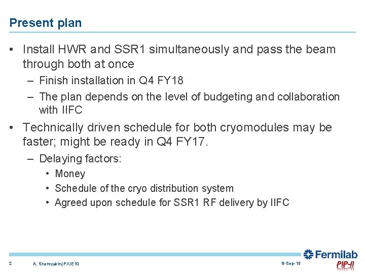 Present plan • Install HWR and SSR 1 simultaneously and pass the beam through